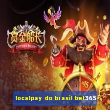 localpay do brasil bet365